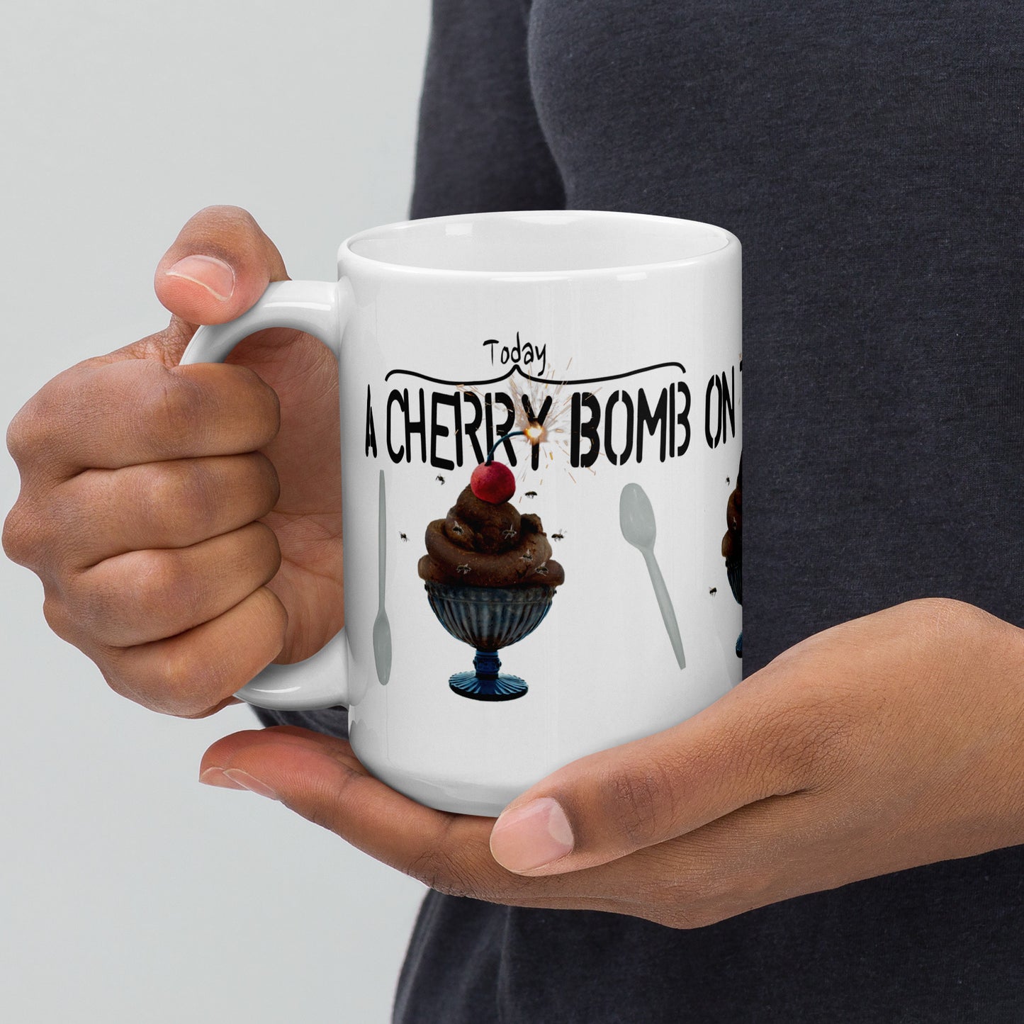 A Cherry Bomb (today) on top of a Shit Sundae (Life) funny coffee mugs FUNNY gifts for friends